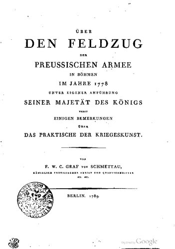 Über den Feldzug der preußischen Armee in Böhmen im Jahre 1778 unter eigener Führung Seiner Majestät des Königs