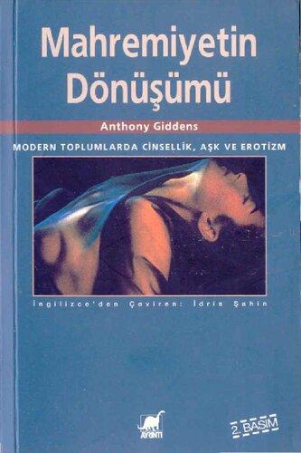 Mahremiyetin Dönüşümü: Modern Toplumlarda Cinsellik, Aşk ve Erotizm