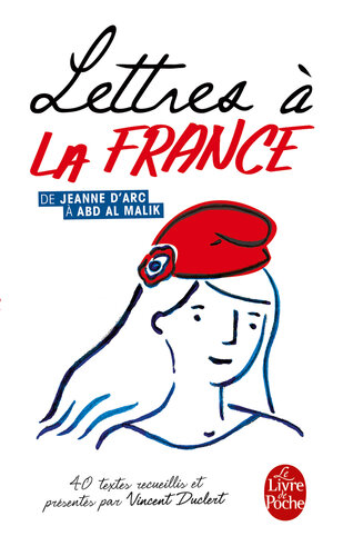 Lettres à la France De Jeanne D'Arc à Abd al Malik