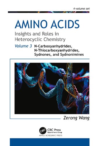 Amino Acids: Insights and Roles in Heterocyclic Chemistry. Volume 3: N-Carboxyanhydrides, N-Thiocarboxyanhydrides, Sydnones, and Sydnonimines