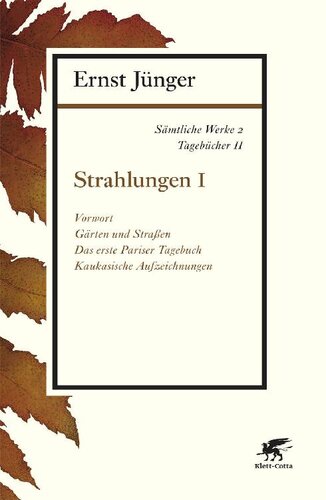 Sämtliche Werke Band 2: Tagebücher II. Strahlungen I