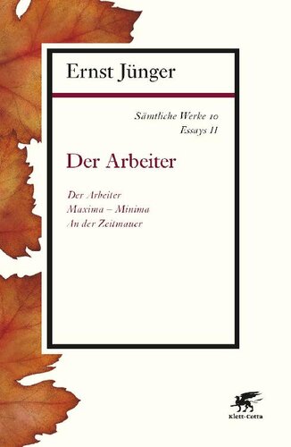 Sämtliche Werke Band 10: Essays II. Der Arbeiter