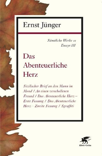 Sämtliche Werke Band 11: Essays III. Das Abenteuerliche Herz