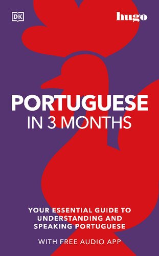Portuguese in 3 Months with Free Audio App: Your Essential Guide to Understanding and Speaking Portuguese (Hugo in 3 Months)