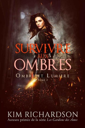Ombre et Lumière 02 Survivre aux Ombres