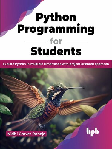 Python Programming for Students : Explore Python in multiple dimensions with project-oriented approach