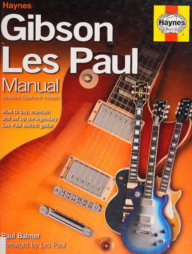 Haynes Gibson Les Paul Manual: How to Buy, Maintain and Set Up the Legendary Les Paul Electric Guitar