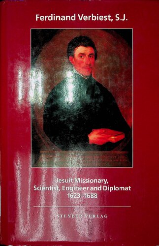 Ferdinand Verbiest (1623-1688): Jesuit Missionary, Scientist, Engineer and Diplomat (Monumenta Serica Monograph Series)