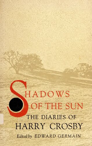 Shadows of the Sun: the Diaries of Harry Crosby