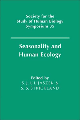 Seasonality and Human Ecology (Society for the Study of Human Biology Symposium Series)