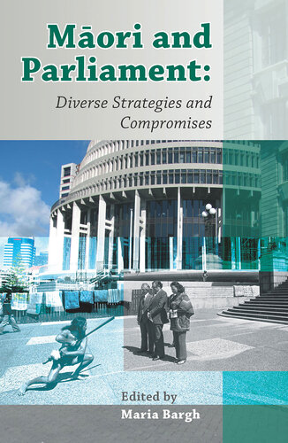 Māori and Parliament: Diverse Strategies and Compromises