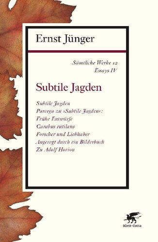 Sämtliche Werke Band 12: Essays IV. Subtile Jagden