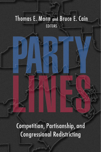 Party Lines: Competition, Partisanship, And Congressional Redistricting