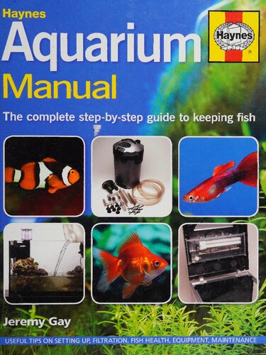 Haynes Aquarium Manual: The Complete Step-by-Step Guide to Keeping Fish