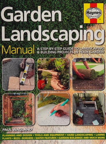 Haynes Garden Landscaping Manual: A Step-by-Step Guide to Landscaping & Building Projects in Your Garden