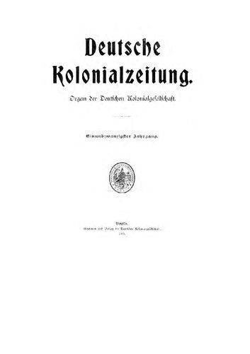 Deutsche Kolonialzeitung. Organ der Deutschen Kolonialgesellschaft