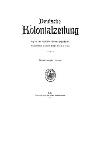Deutsche Kolonialzeitung. Organ der Deutschen Kolonialgesellschaft