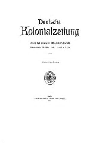 Deutsche Kolonialzeitung. Organ der Deutschen Kolonialgesellschaft