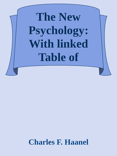 The New Psychology: With linked Table of Contents