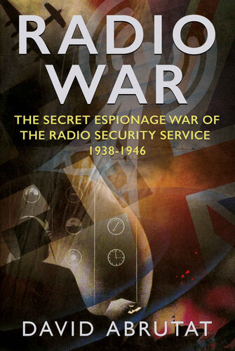 Radio War: The Secret Espionage War of the Radio Security Service 1938-1946