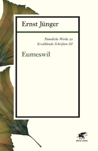 Sämtliche Werke Band 20: Erzählende Schriften III. Eumeswil