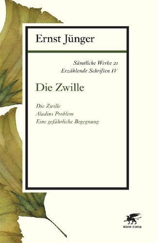 Sämtliche Werke Band 21: Erzählende Schriften IV. Die Zwille