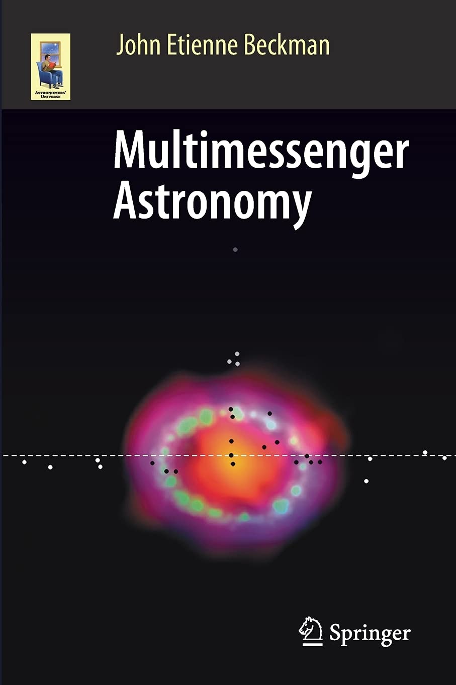 Multimessenger Astronomy (Astronomers' Universe)