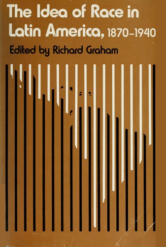 The Idea of race in Latin America, 1870-1940