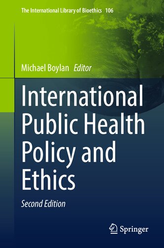 International Public Health Policy and Ethics (The International Library of Bioethics, 106)