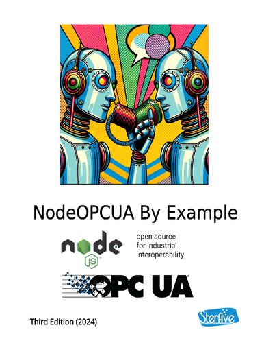Node-OPCUA by example Edition 2024 - Node-OPCUA From Basics to Expertise