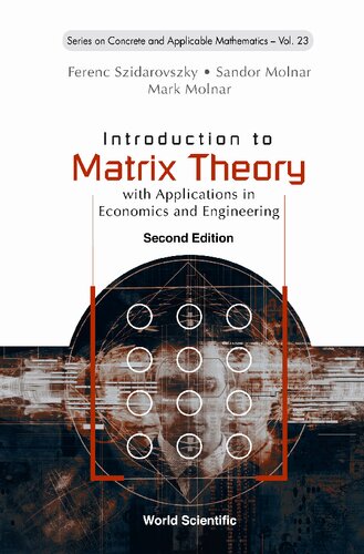 Introduction To Matrix Theory: With Applications In Economics And Engineering (second Edition) (Series On Concrete And Applicable Mathematics)