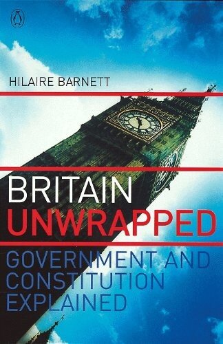Britain Unwrapped: Government and Constitution Explained