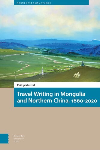 Travel Writing in Mongolia and Northern China, 1860-2020