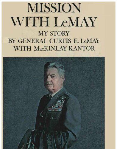 Mission with LeMay; My Story