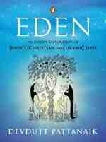 Eden: An Indian Exploration of Jewish, Christian and Islamic Lore