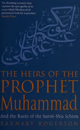 The Heirs of the Prophet Muhammad: And the Roots of the Sunni-Shia Schism