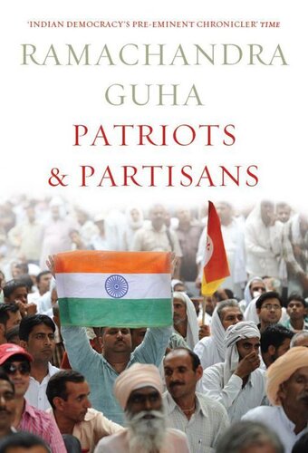Patriots and Partisans: From Nehru to Hindutva and Beyond