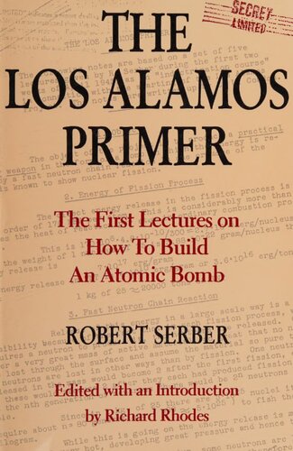 The Los Alamos Primer The First Lectures on How to Build An Atomic Bomb - Cómo contruir una Bomba Atómica