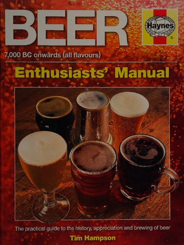 Haynes Beer Enthusiasts' Manual: 7,000 BC Onwards (All Flavours) - The Practical Guide to the History, Appreciation and Brewing of Beer