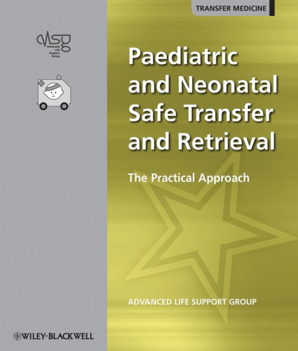 Paediatric and Neonatal Safe Transfer and Retrieval: The Practical Approach