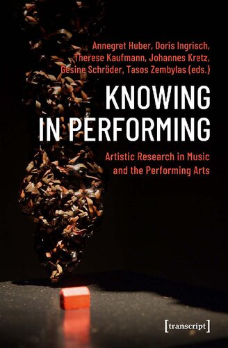 Knowing in Performing: Artistic Research in Music and the Performing Arts