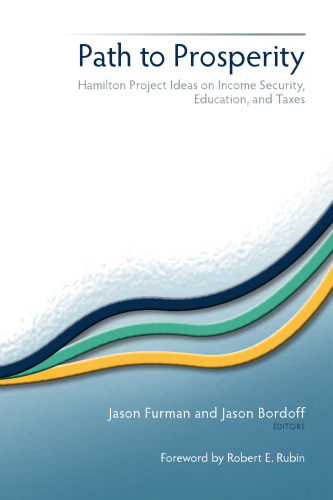Path to Prosperity: Hamilton Project Ideas on Income Security, Education, and Taxes