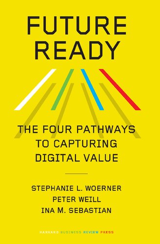 Future Ready: The Four Pathways to Capturing Digital Value