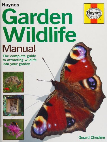 Haynes Garden Wildlife Manual: The Complete Guide to Attracting Wildlife Into Your Garden