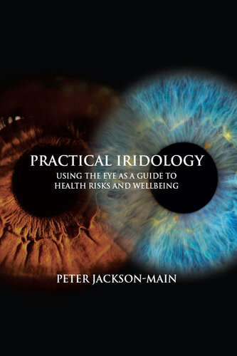 Practical Iridology : Using the Eye as a Guide to Health Risks and Wellbeing