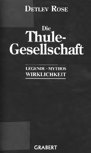 Die Thule-Gesellschaft : Legende - Mythos - Wirklichkeit