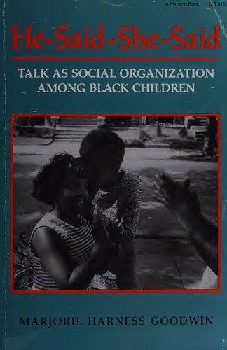 He-Said-She-Said: Talk as Social Organization among Black Children