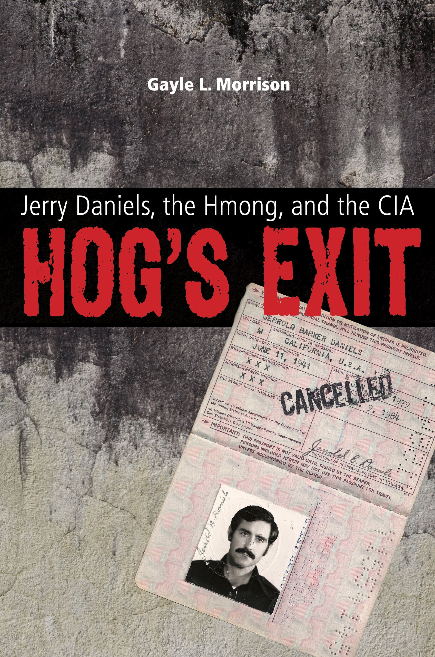 Hog’s Exit: Jerry Daniels, the Hmong, and the CIA