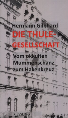 Die Thule-Gesellschaft : Vom okkulten Mummenschanz zum Hakenkreuz