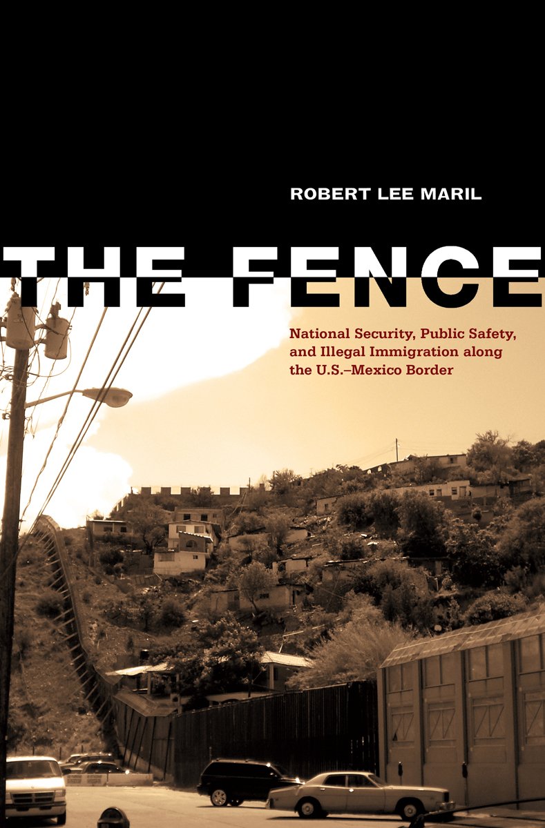 The Fence: National Security, Public Safety, and Illegal Immigration along the U.S.–Mexico Border